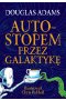 Autostopem przez Galaktykę. Edycja ilustrowana
