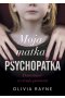 Moja matka psychopatka. Dorastanie w cieniu potwora