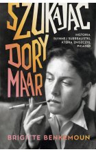 Szukając Dory Maar. Historia słynnej surrealistki, którą zniszczył Picasso