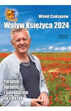 Wpływ Księżyca 2024. Poradnik ogrodniczy z kalendarzem na cały rok