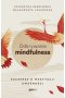 Odkrywanie mindfulness. Szczerze o medytacji uważności