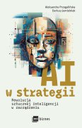AI w strategii: rewolucja sztucznej inteligencji w zarządzaniu