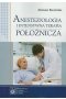 Anestezjologia i intensywna terapia położnicza