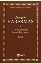 Teoria działania komunikacyjnego. Tom 1