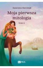 Moja pierwsza mitologia. Tom 2