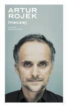 Artur Rojek. Inaczej