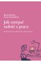 Jak czerpać radość z pracy