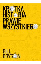 Krótka historia prawie wszystkiego NOWE WYDANIE!!!