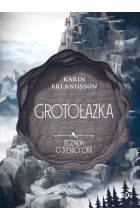 Grotołazka. Legenda o źrenicy oka, tom 3