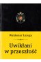 Uwikłani w przeszłość