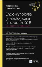 Endokrynologia ginekologiczna i rozrodczość 2. Najczęstsze problemy