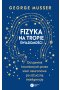Fizyka na tropie świadomości.
