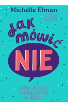 Jak mówić NIE. O wyznaczaniu granic w relacjach, w szkole i w internecie