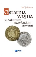 Ostatnia wojna z Zakonem Krzyżackim 1519-1521