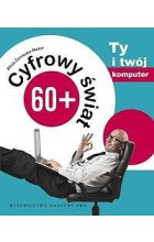 Cyfrowy świat 60 + Ty i twój komputer