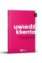 Uwiedź klienta. Marketing w social mediach