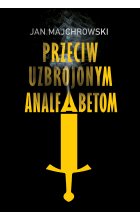 Przeciw uzbrojonym analfabetom. Opowiastki z dwunastu miesięcy