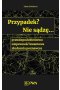 Przypadek? Nie sądzę...
