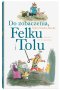 Do zobaczenia, Felku i Tolu