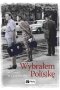 Wybrałem Polskę.