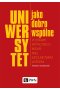 Uniwersytet jako dobro wspólne. Podstawy krytycznych badań nad szkolnictwem wyższym