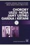 Choroby uszu, nosa, jamy ustnej, gardła i krtani