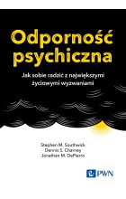 Odporność psychiczna. Jak sobie radzić z największymi życiowymi wyzwaniami