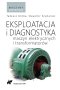 Eksploatacja i diagnostyka maszyn elektrycznych i transformatorów