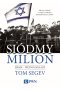Siódmy milion. Izrael – piętno Zagłady