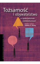 Tożsamość i obywatelstwo w społeczeństwie wielokulturowym.