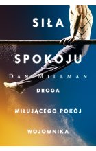 Siła spokoju. Droga miłującego pokój wojownika