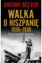 Walka o Hiszpanię 1936-1939