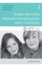 Terapia zaburzenia obsesyjno-kompulsyjnego dzieci i młodzieży. Poradnik pacjenta