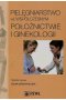 Pielęgniarstwo we współczesnym położnictwie i ginekologii