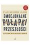 Emocjonalne pułapki przeszłości