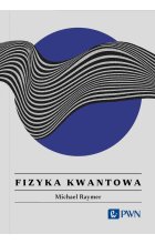 Fizyka kwantowa. Wszystko, co warto wiedzieć