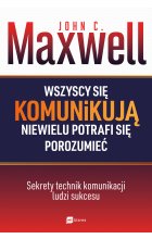 Wszyscy się komunikują niewielu potrafi się porozumieć