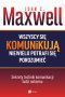 Wszyscy się komunikują niewielu potrafi się porozumieć