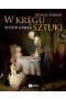 W kręgu sztuki. Wybór gawęd