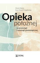 Opieka położnej w ginekologii i onkologii ginekologicznej