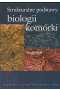 Strukturalne podstawy biologii komórki