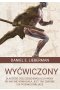 Wyćwiczony. Dlaczego coś, czego ewolucja nigdy od nas nie wymagała, jest tak zdrowe i satysfakcjonujące