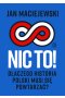 Nic to! Dlaczego historia Polski musi się powtarzać?
