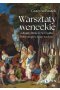 Warsztaty weneckie w drugiej połowie XV i w XVI wieku