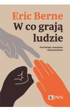 W co grają ludzie. Psychologia stosunków międzyludzkich