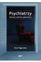 Psychiatrzy. Sekrety polskich gabinetów