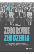 Zbiorowe złudzenia. O konformizmie, współodpowiedzialności i naukowych przyczynach naszych błędnych decyzji