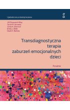 Transdiagnostyczna terapia zaburzeń emocjonalnych dzieci. Poradnik
