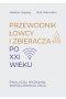 Przewodnik łowcy i zbieracza po XXI wieku. Ewolucja i wyzwania współczesnego życia