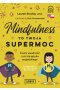 Mindfulness to twoja supermoc